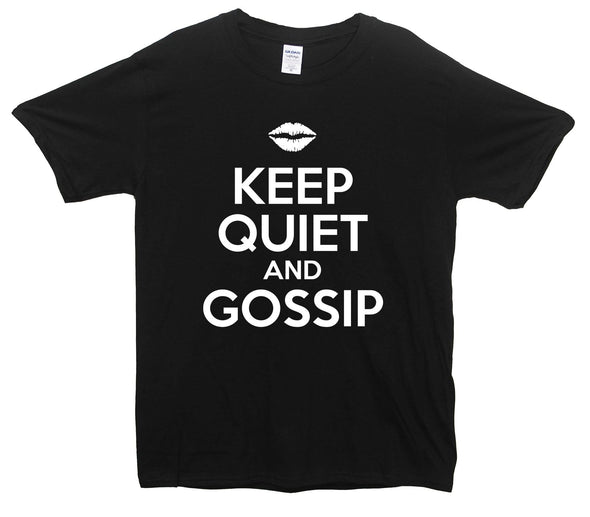 Keep Quiet and Gossip, Gossip Girl Printed T-Shirt - Mr Wings Emporium 