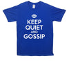 Keep Quiet and Gossip, Gossip Girl Printed T-Shirt - Mr Wings Emporium 