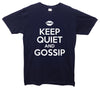 Keep Quiet and Gossip, Gossip Girl Printed T-Shirt - Mr Wings Emporium 