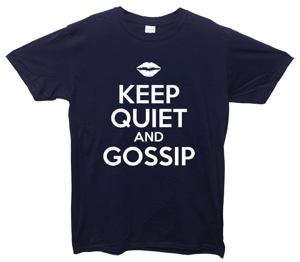 Keep Quiet and Gossip, Gossip Girl Printed T-Shirt - Mr Wings Emporium 