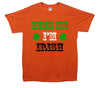 Kiss Me I'm Irish Patrick's Day Printed T-Shirt - Mr Wings Emporium 