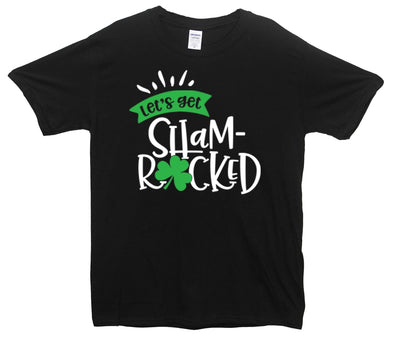 Let's Get Shamrocked Patrick's Day Printed T-Shirt - Mr Wings Emporium 