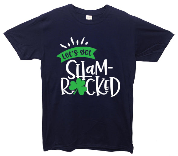 Let's Get Shamrocked Patrick's Day Printed T-Shirt - Mr Wings Emporium 