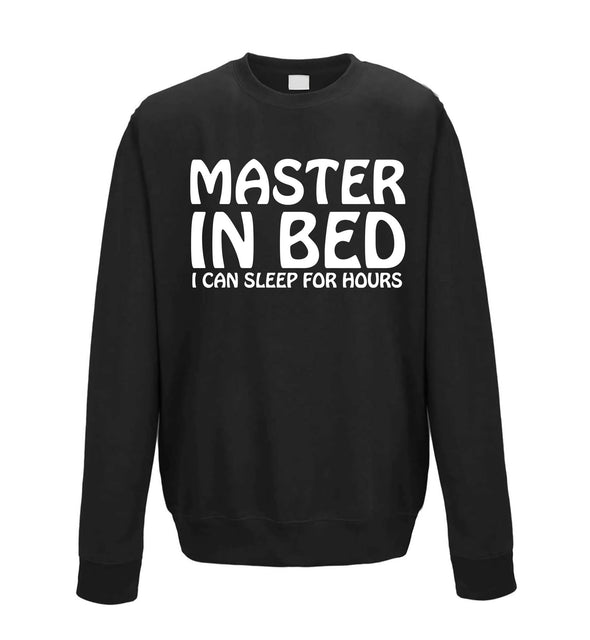 Master In Bed, I Can Sleep For Hours Printed Sweatshirt - Mr Wings Emporium 