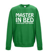 Master In Bed, I Can Sleep For Hours Printed Sweatshirt - Mr Wings Emporium 