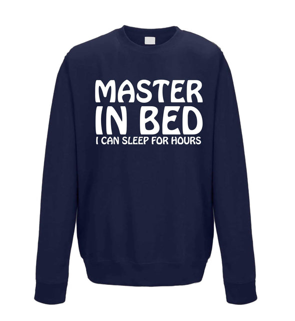 Master In Bed, I Can Sleep For Hours Printed Sweatshirt - Mr Wings Emporium 