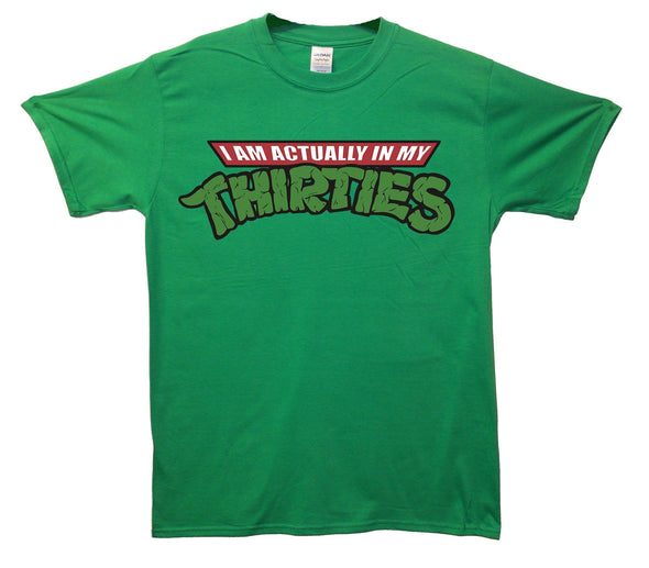 Muntant Turtles I'm Actually In My Thirties Printed T-Shirt - Mr Wings Emporium 