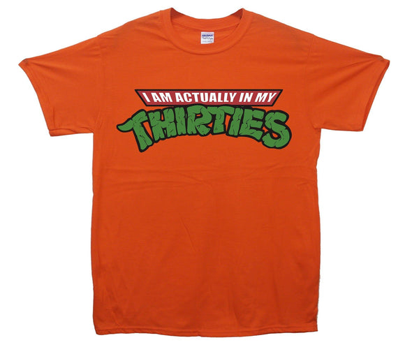 Muntant Turtles I'm Actually In My Thirties Printed T-Shirt - Mr Wings Emporium 