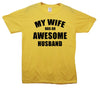 My Wife Has An Awesome Husband Printed T-Shirt - Mr Wings Emporium 