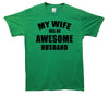 My Wife Has An Awesome Husband Printed T-Shirt - Mr Wings Emporium 