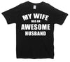 My Wife Has An Awesome Husband Printed T-Shirt - Mr Wings Emporium 