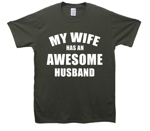 My Wife Has An Awesome Husband Printed T-Shirt - Mr Wings Emporium 