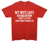 My Wife Say's I Don't Listen Printed T-Shirt - Mr Wings Emporium 