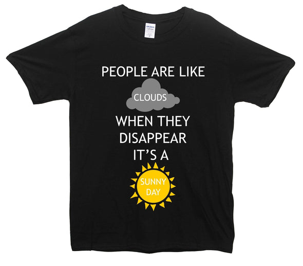 People Are Like Clouds Printed T-Shirt - Mr Wings Emporium 