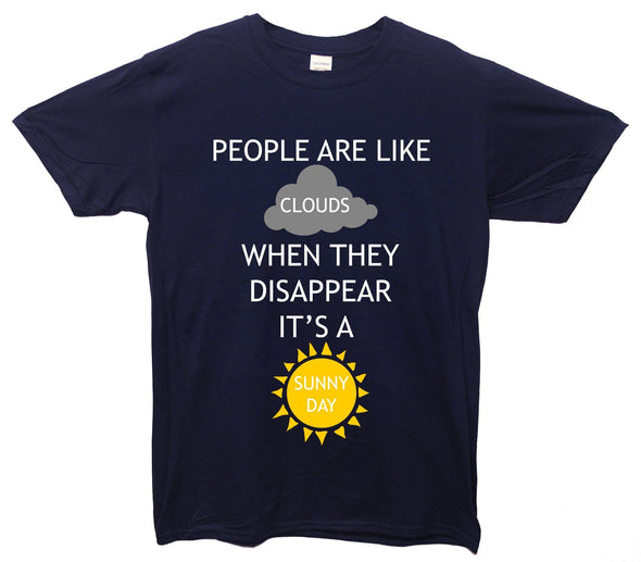 People Are Like Clouds Printed T-Shirt - Mr Wings Emporium 