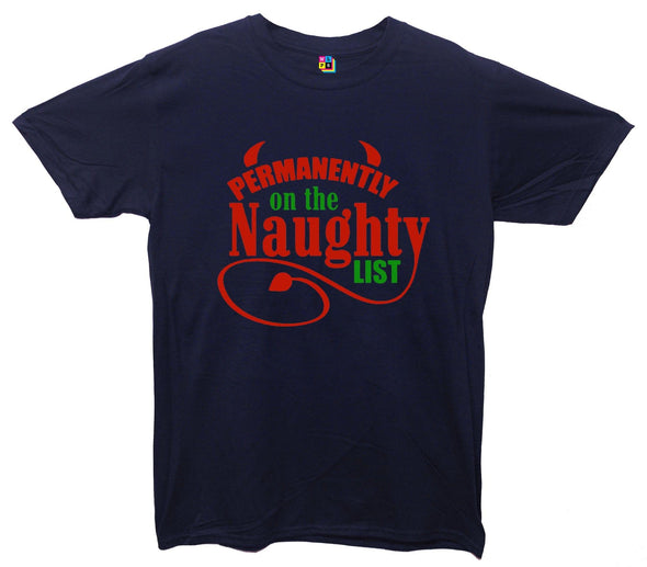 Permanently On The Naughty List Printed T-Shirt - Mr Wings Emporium 