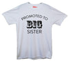 Promoted To Big Sister Printed T-Shirt - Mr Wings Emporium 