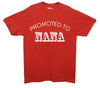 Promoted To Nana Printed T-Shirt - Mr Wings Emporium 