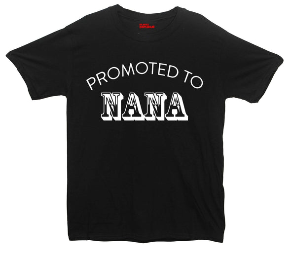 Promoted To Nana Printed T-Shirt - Mr Wings Emporium 