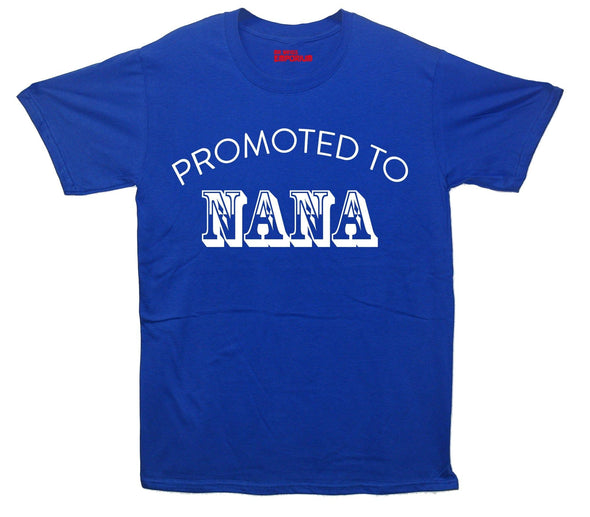 Promoted To Nana Printed T-Shirt - Mr Wings Emporium 