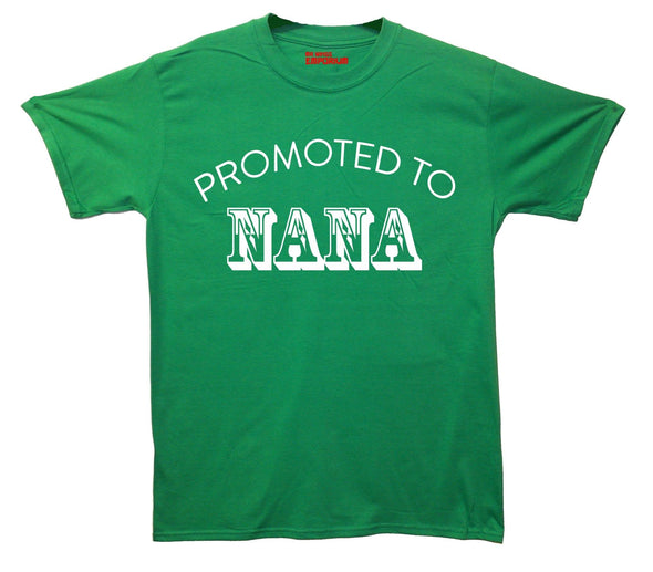 Promoted To Nana Printed T-Shirt - Mr Wings Emporium 