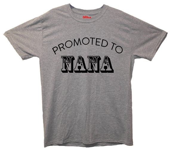 Promoted To Nana Printed T-Shirt - Mr Wings Emporium 