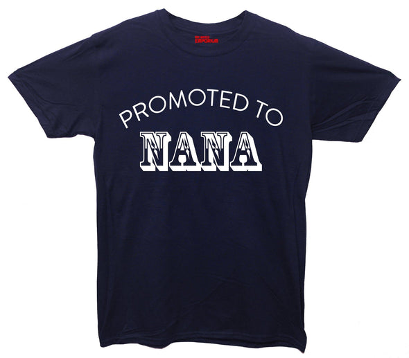 Promoted To Nana Printed T-Shirt - Mr Wings Emporium 