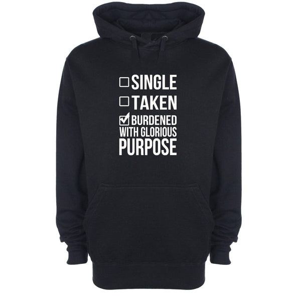 Single, Taken, Burdened With Glorious Purpose Printed Hoodie - Mr Wings Emporium 