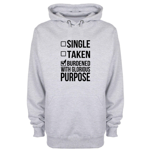 Single, Taken, Burdened With Glorious Purpose Printed Hoodie - Mr Wings Emporium 