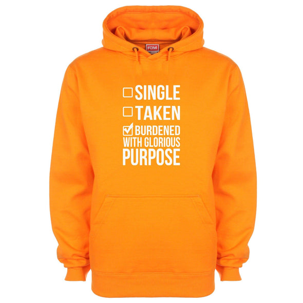 Single, Taken, Burdened With Glorious Purpose Printed Hoodie - Mr Wings Emporium 