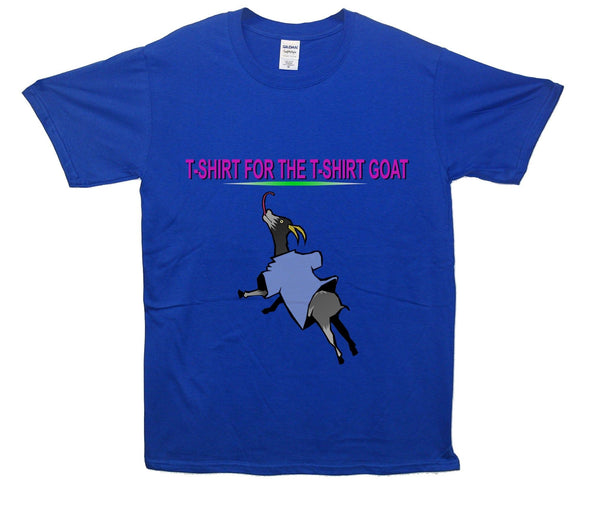 T-Shirt For The T-Shirt Goat Printed T-Shirt - Mr Wings Emporium 