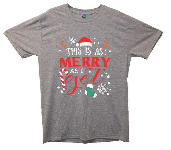 This Is As Merry As I Get Christmas Printed T-Shirt - Mr Wings Emporium 