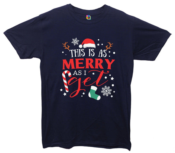 This Is As Merry As I Get Christmas Printed T-Shirt - Mr Wings Emporium 