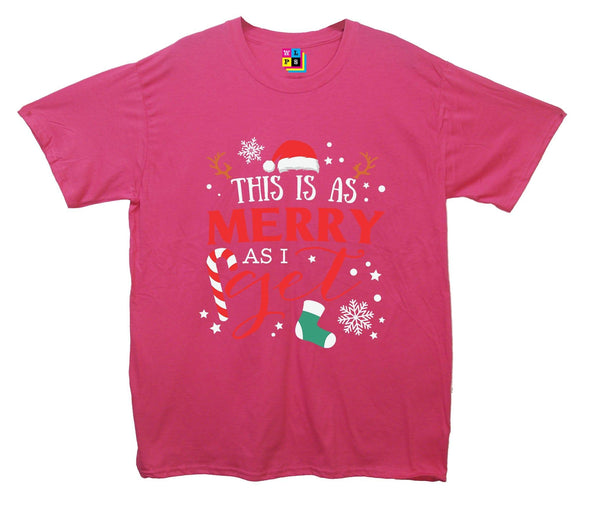 This Is As Merry As I Get Christmas Printed T-Shirt - Mr Wings Emporium 