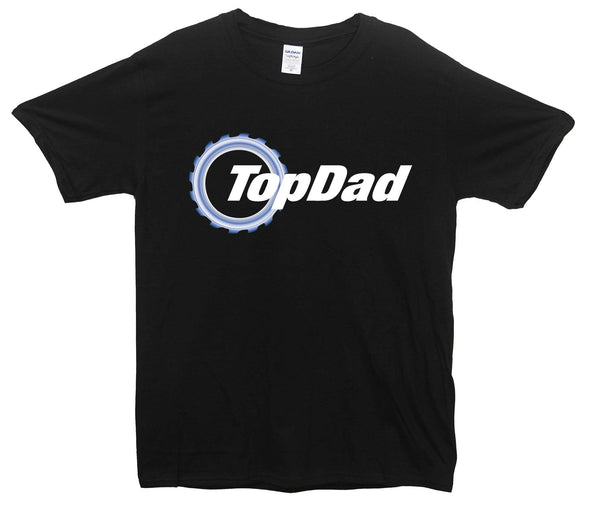 Top Dad Top Gear Printed T-Shirt - Mr Wings Emporium 