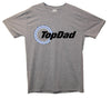 Top Dad Top Gear Printed T-Shirt - Mr Wings Emporium 
