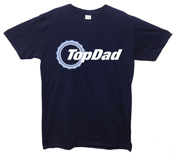 Top Dad Top Gear Printed T-Shirt - Mr Wings Emporium 