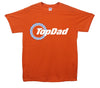 Top Dad Top Gear Printed T-Shirt - Mr Wings Emporium 