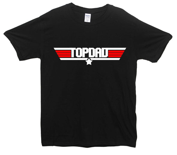 Top Gun Top Dad Printed T-Shirt - Mr Wings Emporium 