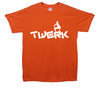 Twerk Printed T-Shirt - Mr Wings Emporium 