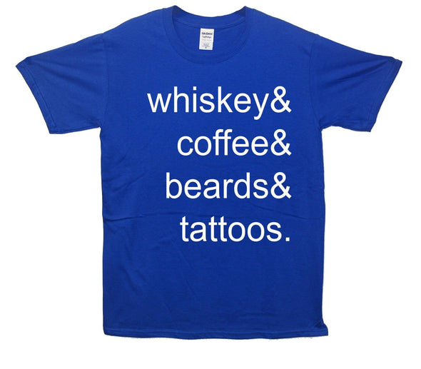 Whiskey & Coffee & Beards & Tattoo's Printed T-Shirt - Mr Wings Emporium 