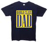 World Class Dad Printed T-Shirt - Mr Wings Emporium 