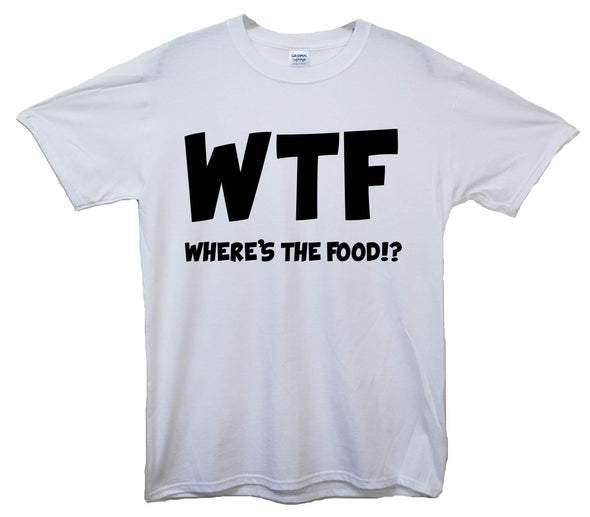 WTF Where's the Food Printed T-Shirt - Mr Wings Emporium 