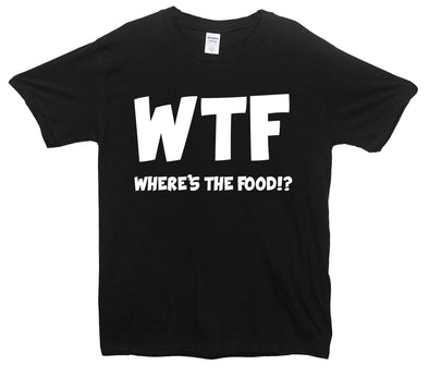 WTF Where's the Food Printed T-Shirt - Mr Wings Emporium 