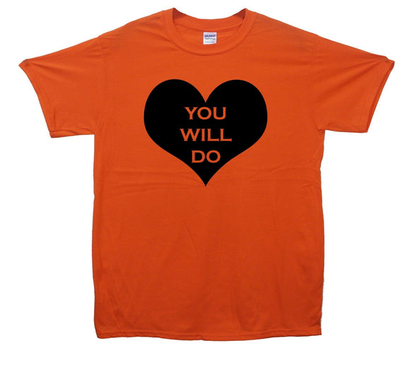 You Will Do Printed T-Shirt - Mr Wings Emporium 