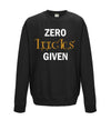 Zero Lucks Given Glitter St Patricks Day Printed Sweatshirt - Mr Wings Emporium 